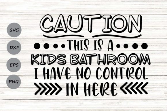 Caution This is a Kids Bathroom Svg Review