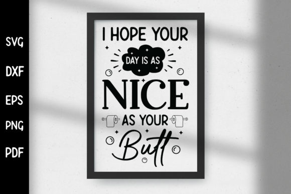 I Hope Your Day is As Nice As Your Butt Review