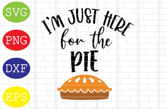 I m Just Here for the Pie Svg: A Designer Review