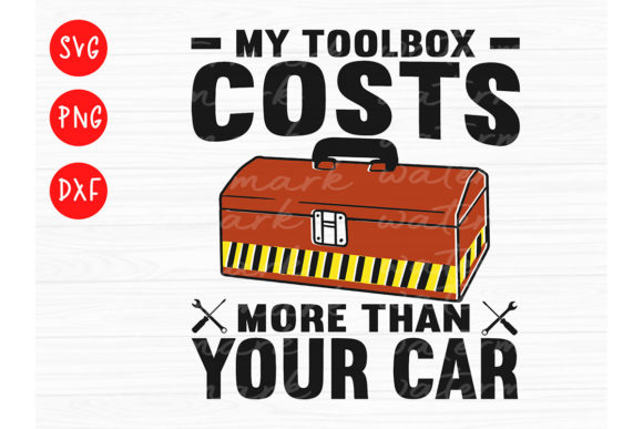 My Toolbox Costs More Than Your Car Svg Review