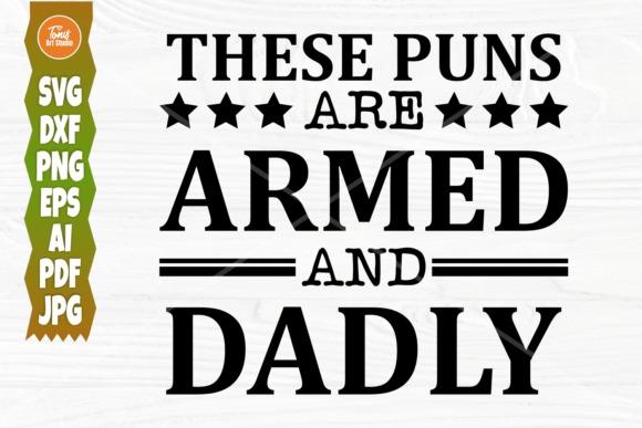 Review: These Puns Are Armed and Dadly SVG for Embroidery