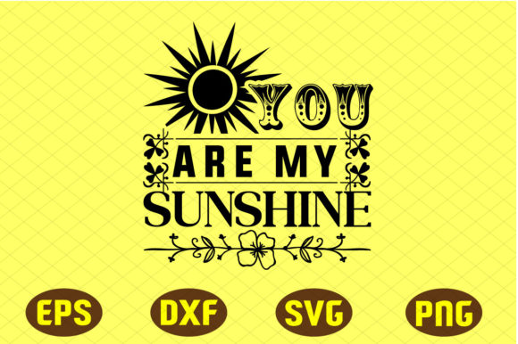 Reviewing You Are My Sunshine Svg Design