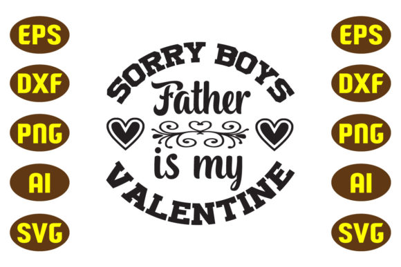 Sorry Boys Father is My Valentine Svg Review