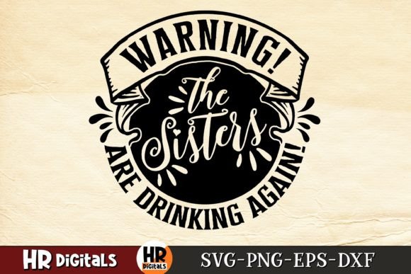 Warning, the Sisters Are Drinking Again: A Designer Review